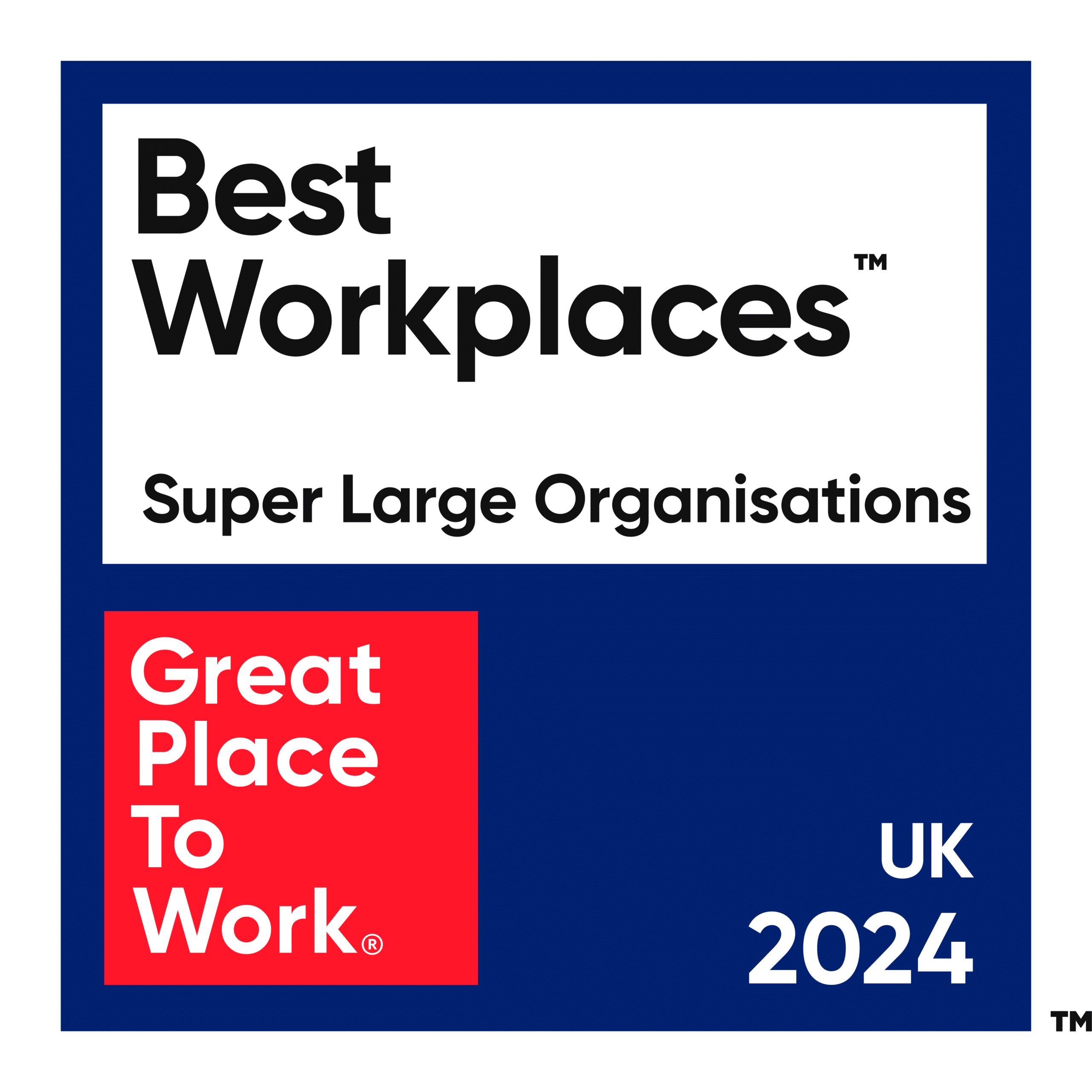Best Workplaces Super Large Organisations. Great Place to Work UK 2024 logo.
